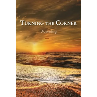 Turning the Corner: Dawning