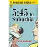 5:45 to Suburbia