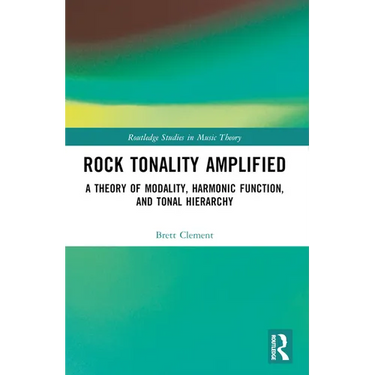 Rock Tonality Amplified: A Theory of Modality, Harmonic Function, and Tonal Hierarchy