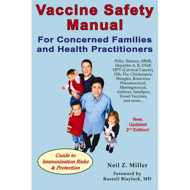 Vaccine Safety Manual for Concerned Families and Health Practitioners, 2nd Edition: Guide to Immunization Risks and Protection