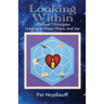 Looking Within: Discover 7 Principles Leading to Hope, Peace, and Joy
