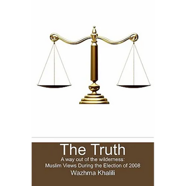 The Truth: A way out of the wilderness: Muslim Views During the Election of 2008