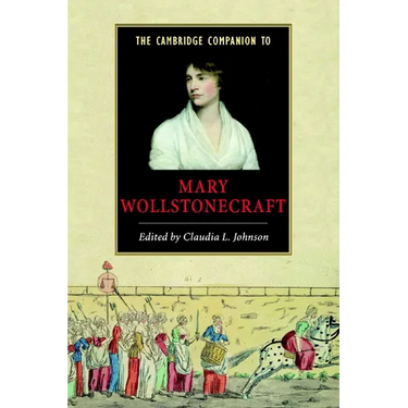 The Cambridge Companion to Mary Wollstonecraft