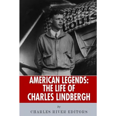 American Legends: The Life of Charles Lindbergh