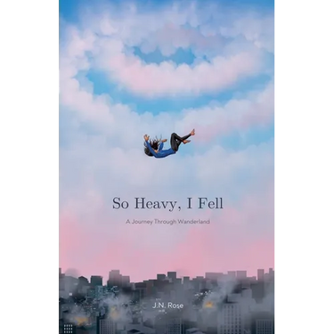 So Heavy, I Fell: A Journey Through Wanderland