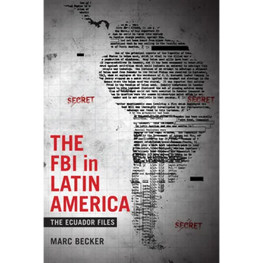 The FBI in Latin America: The Ecuador Files
