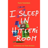 I Sleep in Hitler's Room: An American Jew Visits Germany