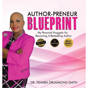 Author-Preneur Blueprint: My Personal Nuggets for Becoming A Bestselling Author