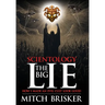 Scientology The Big Lie: How I Made an Evil Cult Look Good