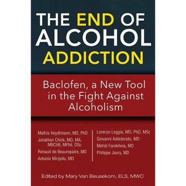 The End of Alcohol Addiction: Baclofen, a New Tool in the Fight Against Alcoholism