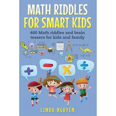 Math Riddles for Smart Kids: 400 Math Riddles and Brain Teasers for Kids and Family
