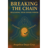 Breaking The Chain: Releasing your Inner Power