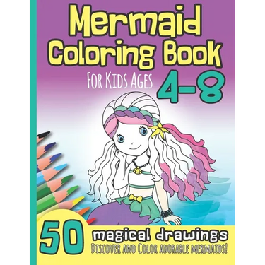 Mermaid Coloring Book for Kids Ages 4-8: 50 Magical Drawings I Discover and Color Adorable Mermaids I Kindergarten, Pre-School, Elemantary I Christmas
