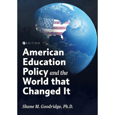 American Education Policy and the World that Changed It