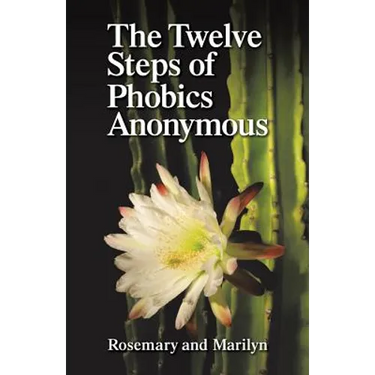 The Twelve Steps of Phobics Anonymous