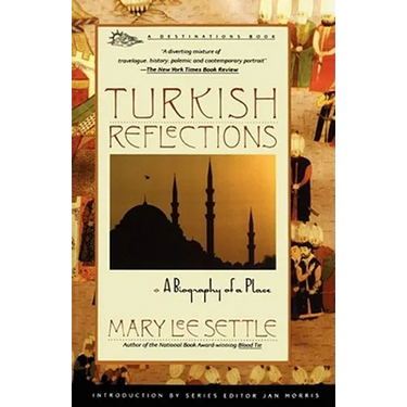 Turkish Reflections: A Biography of a Place