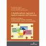A Multidisciplinary Approach to Applied Linguistics and Education: Building Knowledge in Foreign Language Teaching, Translation, Critical Discourse An