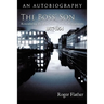 The Boss' Son: Remembering the Boott Mills in Lowell, Massachusetts 1937-1954