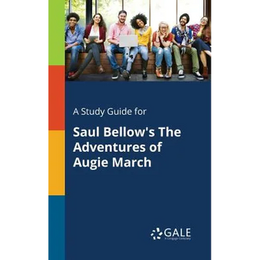 A Study Guide for Saul Bellow's The Adventures of Augie March