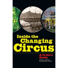 Inside the Changing Circus (hardback): A Critic's Guide