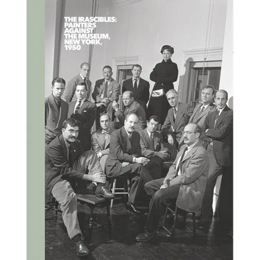 The Irascibles: Painters Against the Museum (New York, 1950)