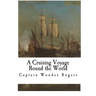 A Cruising Voyage Round the World
