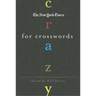 The New York Times Crazy for Crosswords: 75 Easy-To-Challenging Crossword Puzzles