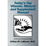 Today's Top Vitamin, Mineral and Supplement Manual: A Doctor's Personal Picks