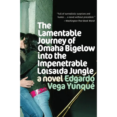 Lamentable Journey of Omaha Bigelow Into the Impenetrable Loisaida Jungle