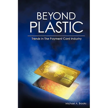 Beyond Plastic: Trends in the Payment Card Industry