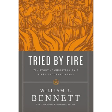 The Tried by Fire: The Story of Christianity's First Thousand Years