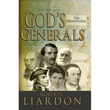God's Generals: The Missionaries Volume 5