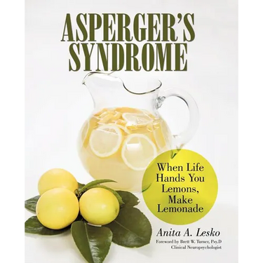 Asperger's Syndrome: When Life Hands You Lemons, Make Lemonade