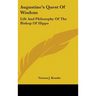 Augustine's Quest Of Wisdom: Life And Philosophy Of The Bishop Of Hippo