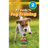 My Guide to Dog Training: Speak to Your Pet (Engaging Readers, Level 2)