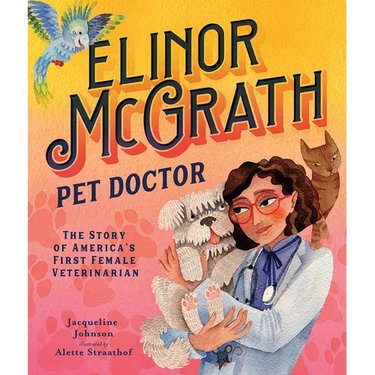 Elinor McGrath, Pet Doctor: The Story of America's First Female Veterinarian