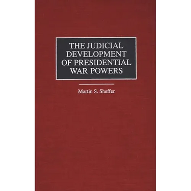 The Judicial Development of Presidential War Powers