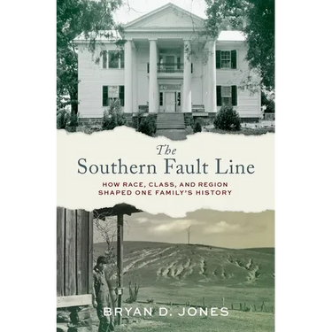 The Southern Fault Line: How Race, Class, and Region Shaped One Family's History