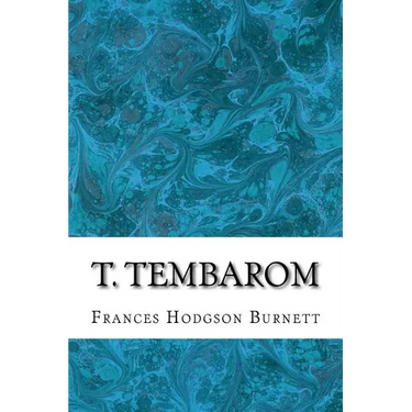 T. Tembarom: (Frances Hodgson Burnett Classics Collection)