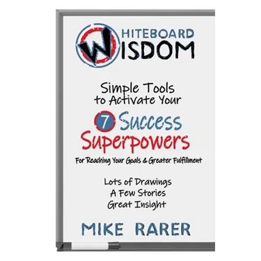 Whiteboard Wisdom: Simple Tools to Activate Your 7 Success Superpowers