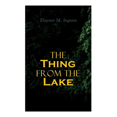 The Thing from the Lake: Gothic Mystery Novel