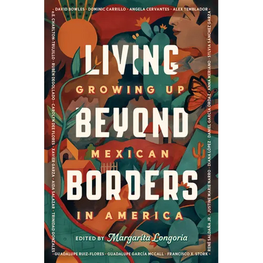 Living Beyond Borders: Growing Up Mexican in America