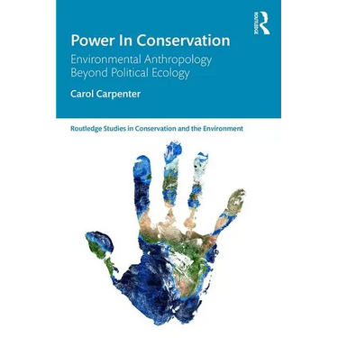 Power in Conservation: Environmental Anthropology Beyond Political Ecology