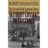 Without Consent or Contract: The Rise and Fall of American Slavery (Revised)
