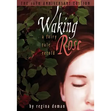 Waking Rose: A Fairy Tale Retold