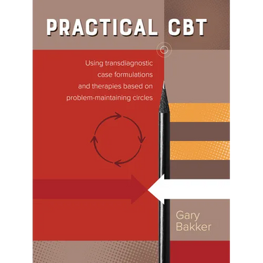 Practical CBT: Using transdiagnostic case formulations and therapies based on problem-maintaining circles