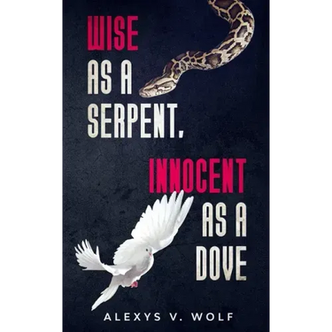 Wise as a Serpent, Innocent as a Dove