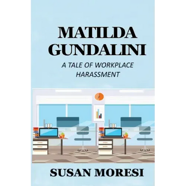 Matilda Gundalini: A Tale of Workplace Harassment