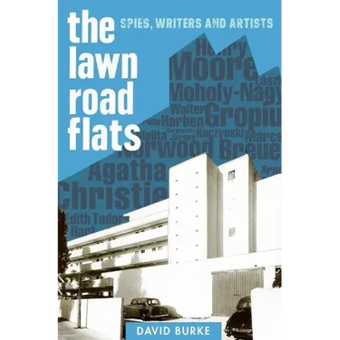 The Lawn Road Flats: Spies, Writers and Artists