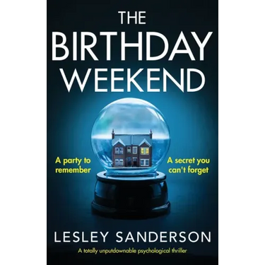 The Birthday Weekend: A totally unputdownable psychological thriller